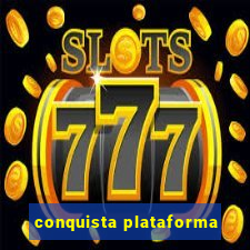 conquista plataforma