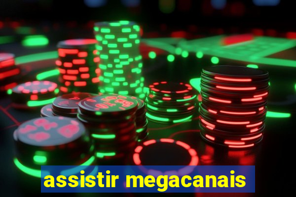 assistir megacanais