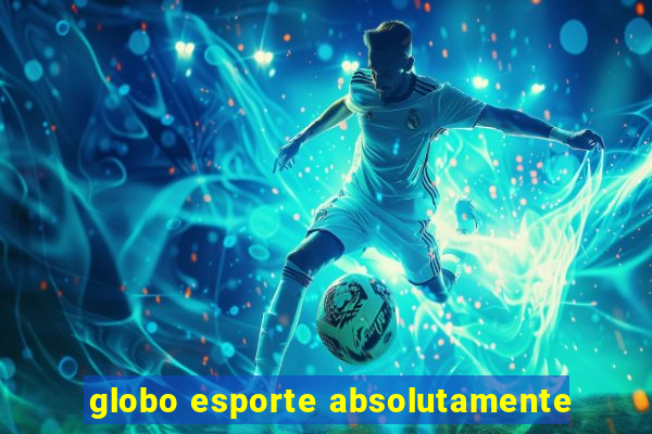 globo esporte absolutamente