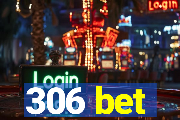 306 bet