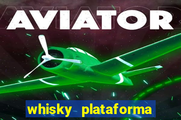 whisky plataforma de jogos