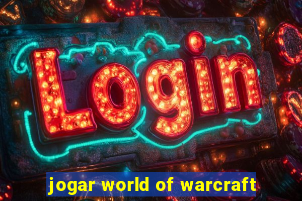 jogar world of warcraft