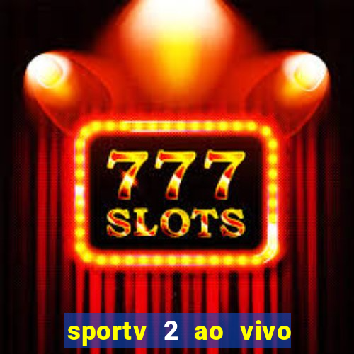 sportv 2 ao vivo mega canais