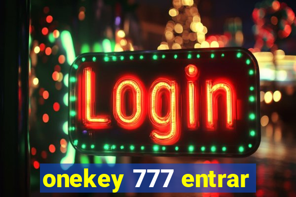 onekey 777 entrar