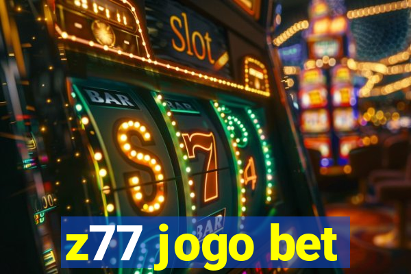 z77 jogo bet