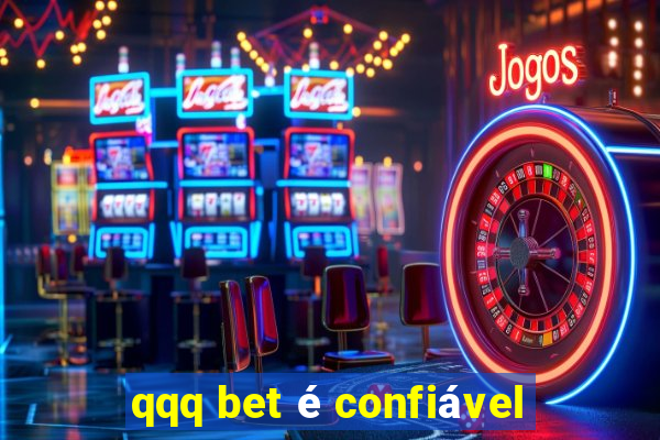 qqq bet é confiável