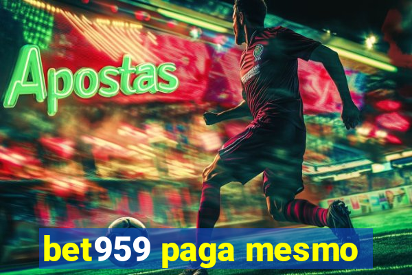 bet959 paga mesmo