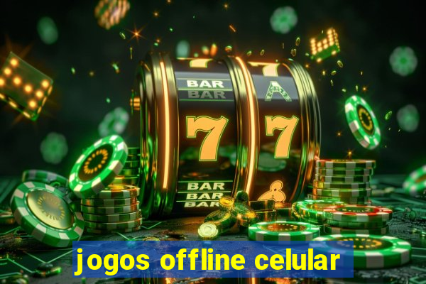 jogos offline celular