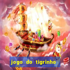 jogo do tigrinho sem depositar nada