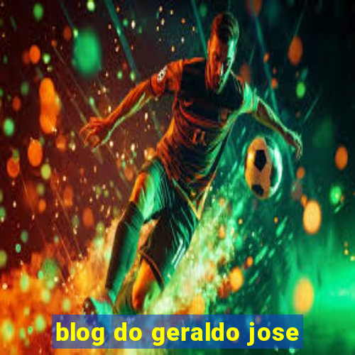 blog do geraldo jose