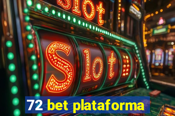 72 bet plataforma