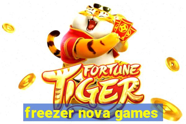 freezer nova games