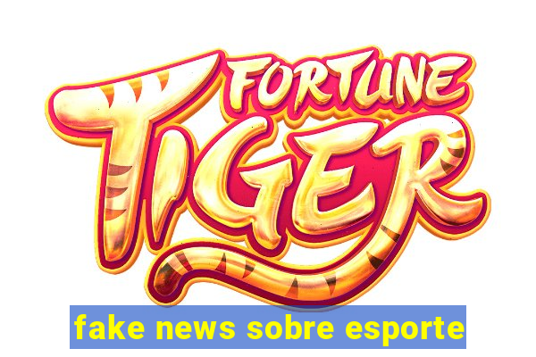 fake news sobre esporte