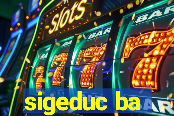 sigeduc ba