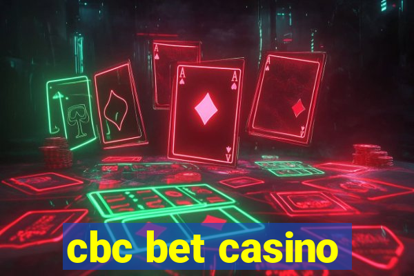 cbc bet casino