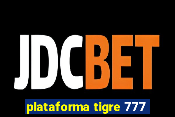 plataforma tigre 777