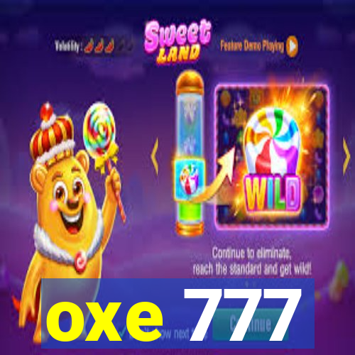 oxe 777