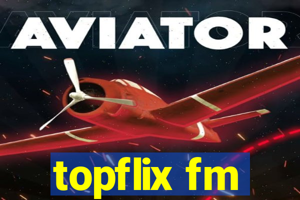 topflix fm