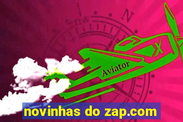 novinhas do zap.com