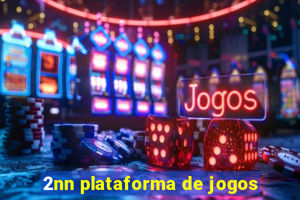 2nn plataforma de jogos