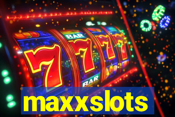 maxxslots