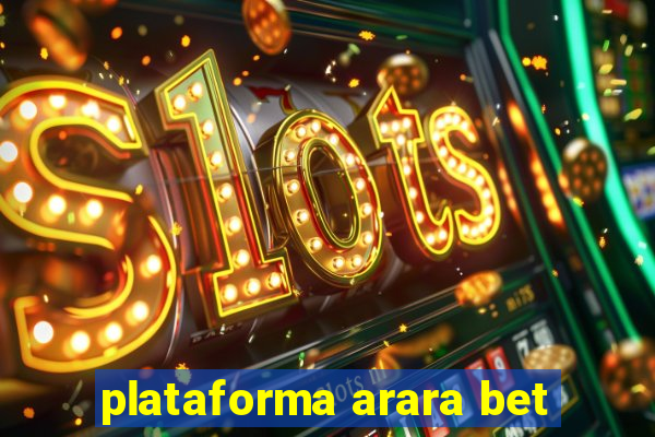 plataforma arara bet