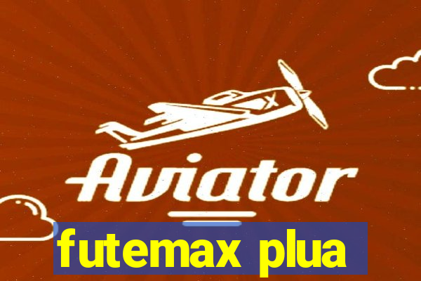 futemax plua