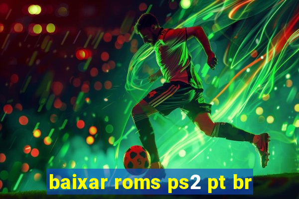 baixar roms ps2 pt br