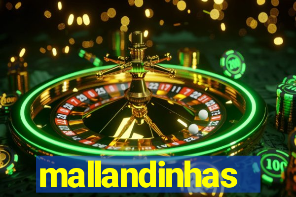 mallandinhas