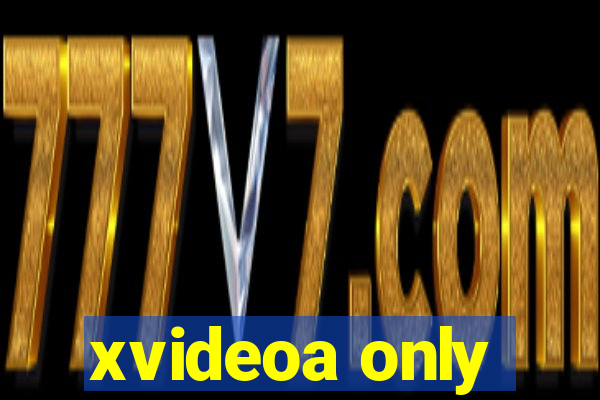 xvideoa only