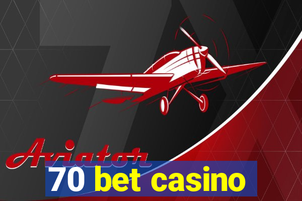 70 bet casino