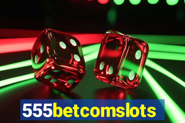 555betcomslots