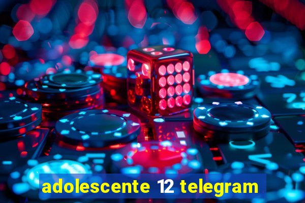 adolescente 12 telegram