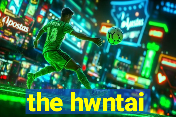 the hwntai