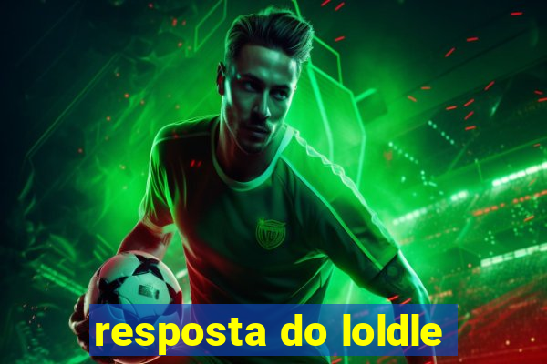 resposta do loldle