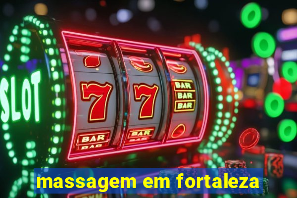 massagem em fortaleza