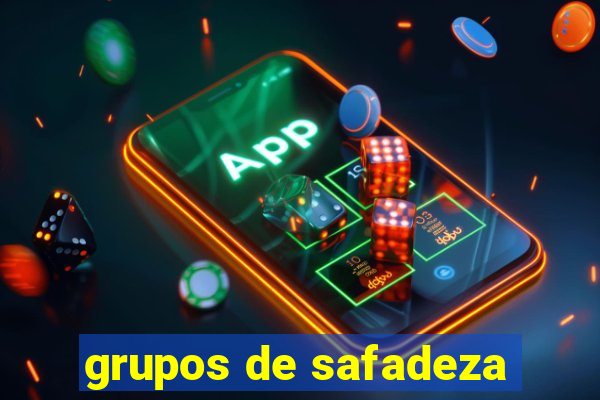 grupos de safadeza