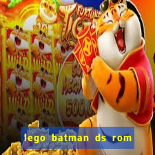 lego batman ds rom pt br