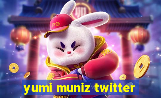 yumi muniz twitter