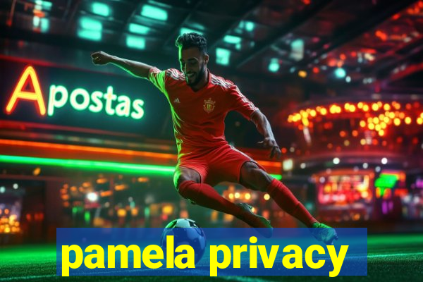 pamela privacy