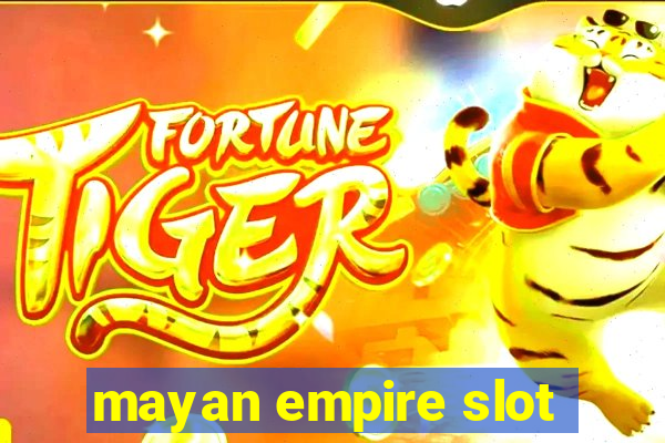 mayan empire slot