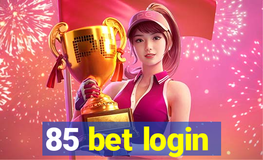 85 bet login