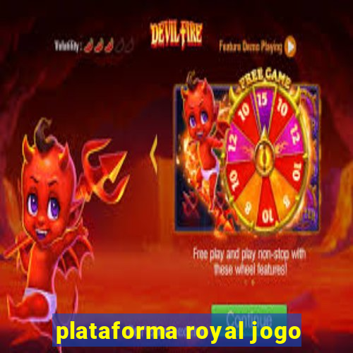 plataforma royal jogo