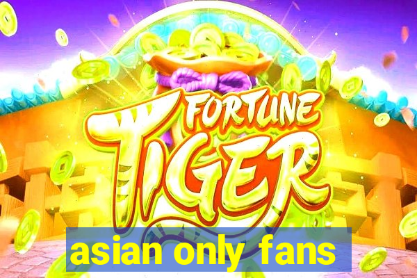 asian only fans