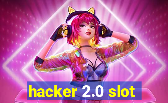 hacker 2.0 slot