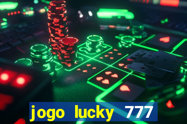 jogo lucky 777 paga mesmo