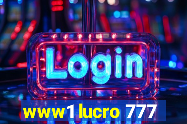 www1 lucro 777