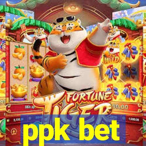 ppk bet