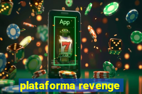 plataforma revenge