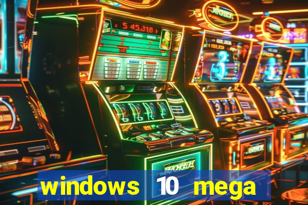 windows 10 mega lite premium download